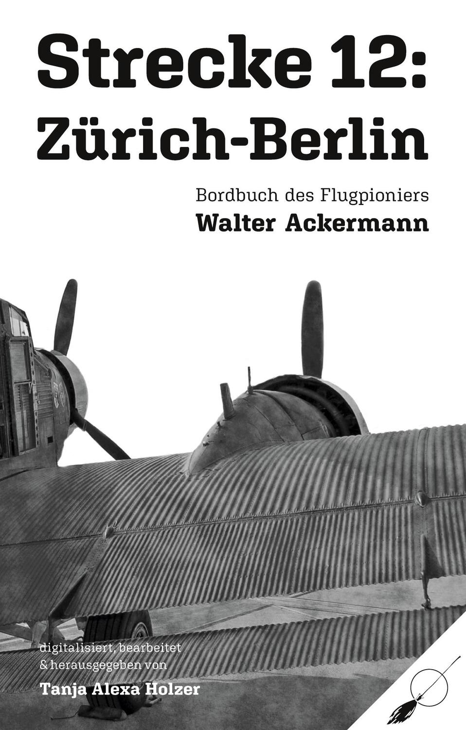 Cover: 9783039230594 | Strecke 12: Zürich-Berlin | Bordbuch des Flugpioniers Walter Ackermann