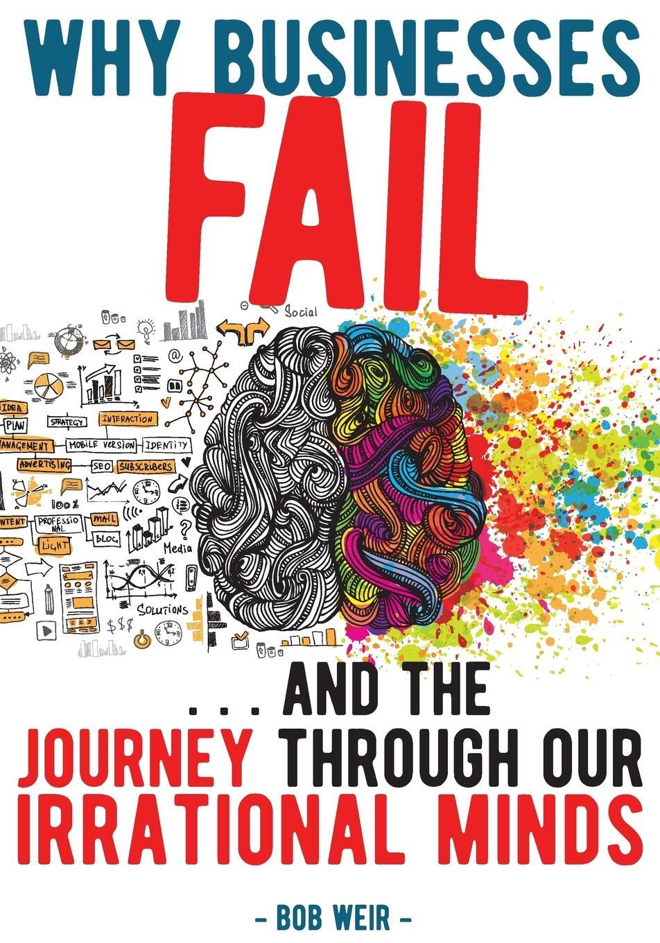 Cover: 9780473442255 | Why Businesses Fail | ... and the journey through our irrational minds
