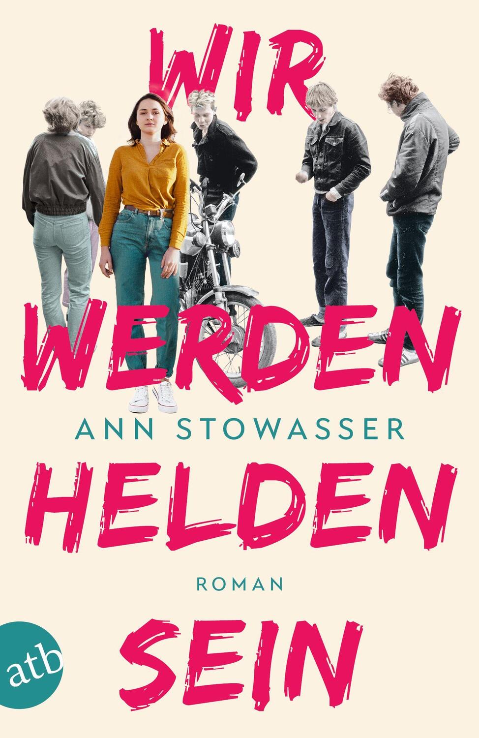Cover: 9783746639574 | Wir werden Helden sein | Roman | Ann Stowasser | Taschenbuch | Deutsch