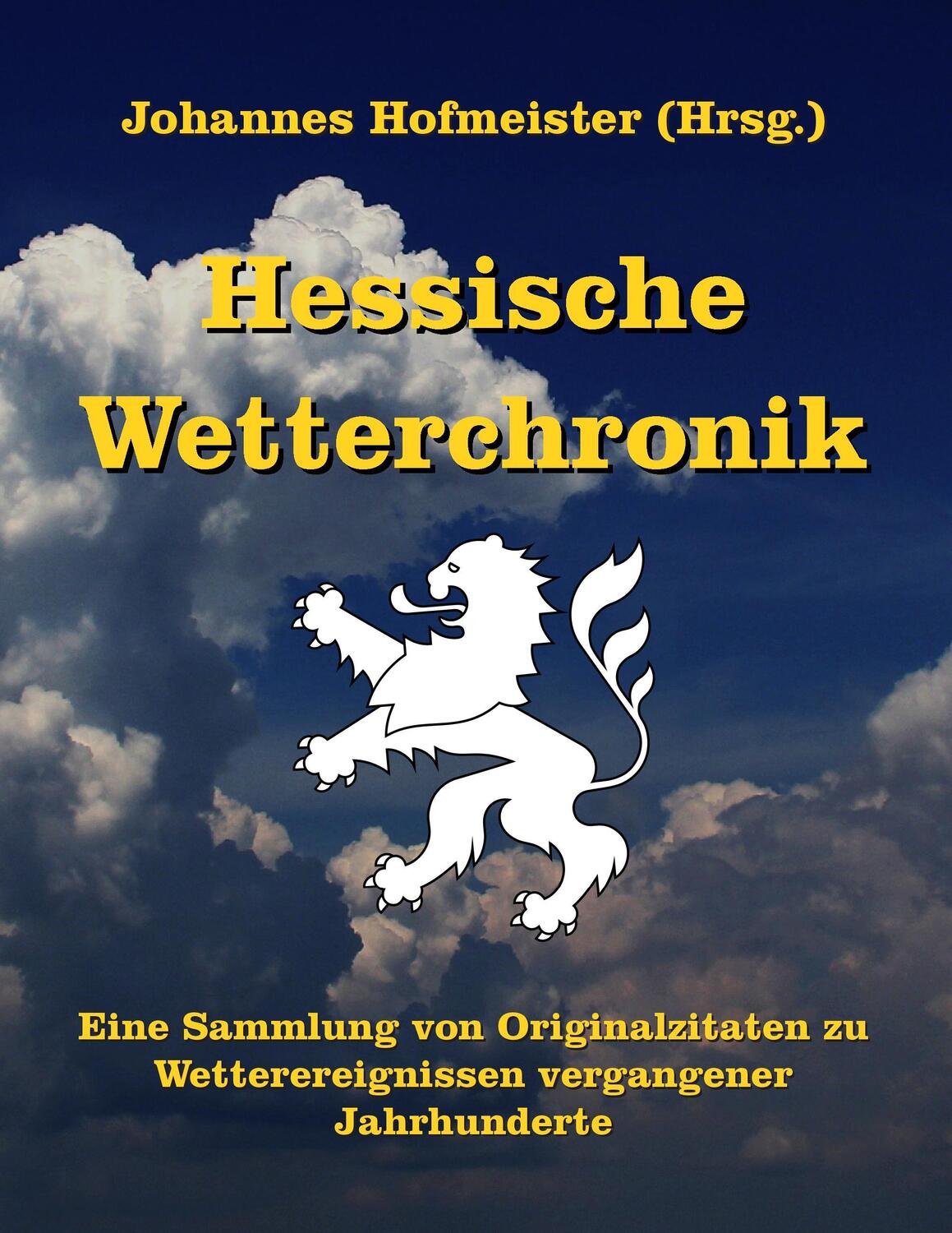 Cover: 9783732297962 | Hessische Wetterchronik | Johannes Hofmeister | Taschenbuch