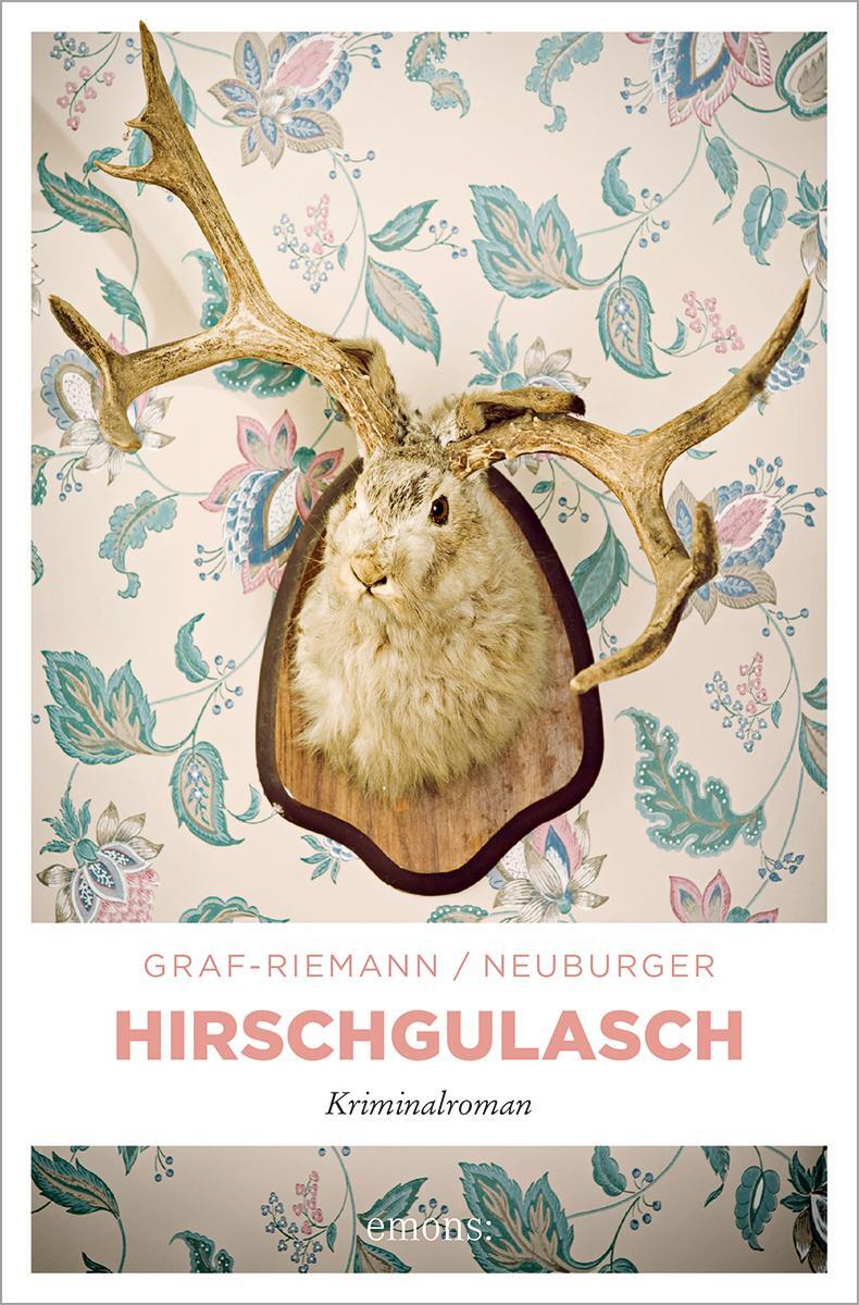 Cover: 9783897059603 | Hirschgulasch | Kriminalroman, Magdalena Morgenroth 1 | Graf-Riemann