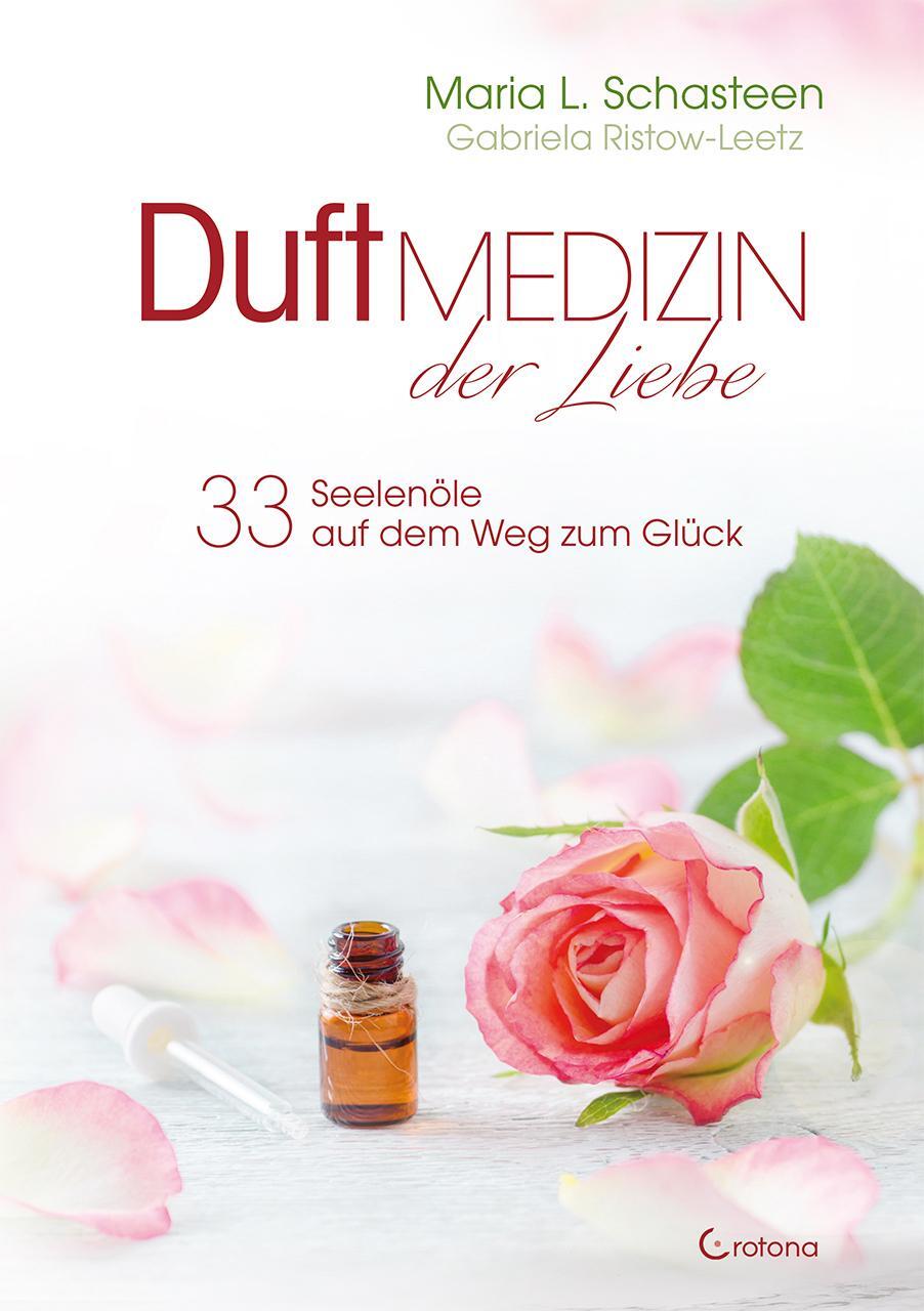 Cover: 9783861912163 | Duftmedizin der Liebe - 33 Seelenöle auf dem Weg zum Glück | Buch