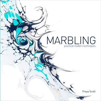 Cover: 9780764360817 | Marbling: Practical Modern Techniques | Freya Scott | Buch | Gebunden