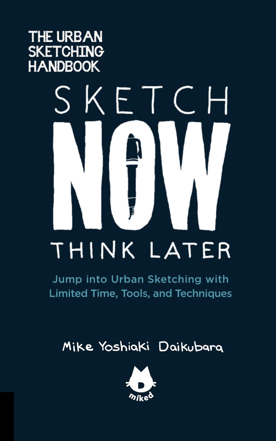 Cover: 9781631593444 | The Urban Sketching Handbook Sketch Now, Think Later | Daikubara