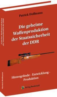 Cover: 9783959666916 | Die geheime Waffenproduktion der Staatssicherheit der DDR | Hoffmann