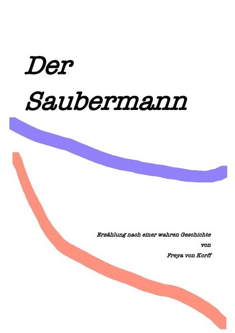 Cover: 9783745029222 | Der Saubermann | Freya von Korff | Taschenbuch | 204 S. | Deutsch