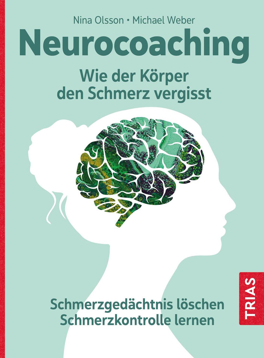 Cover: 9783432116181 | Neurocoaching - Wie der Körper den Schmerz vergisst | Olsson (u. a.)