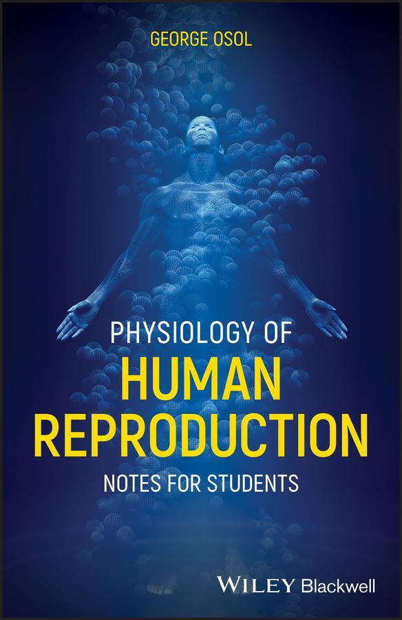 Cover: 9781119609582 | Physiology of Human Reproduction | Notes for Students | George Osol