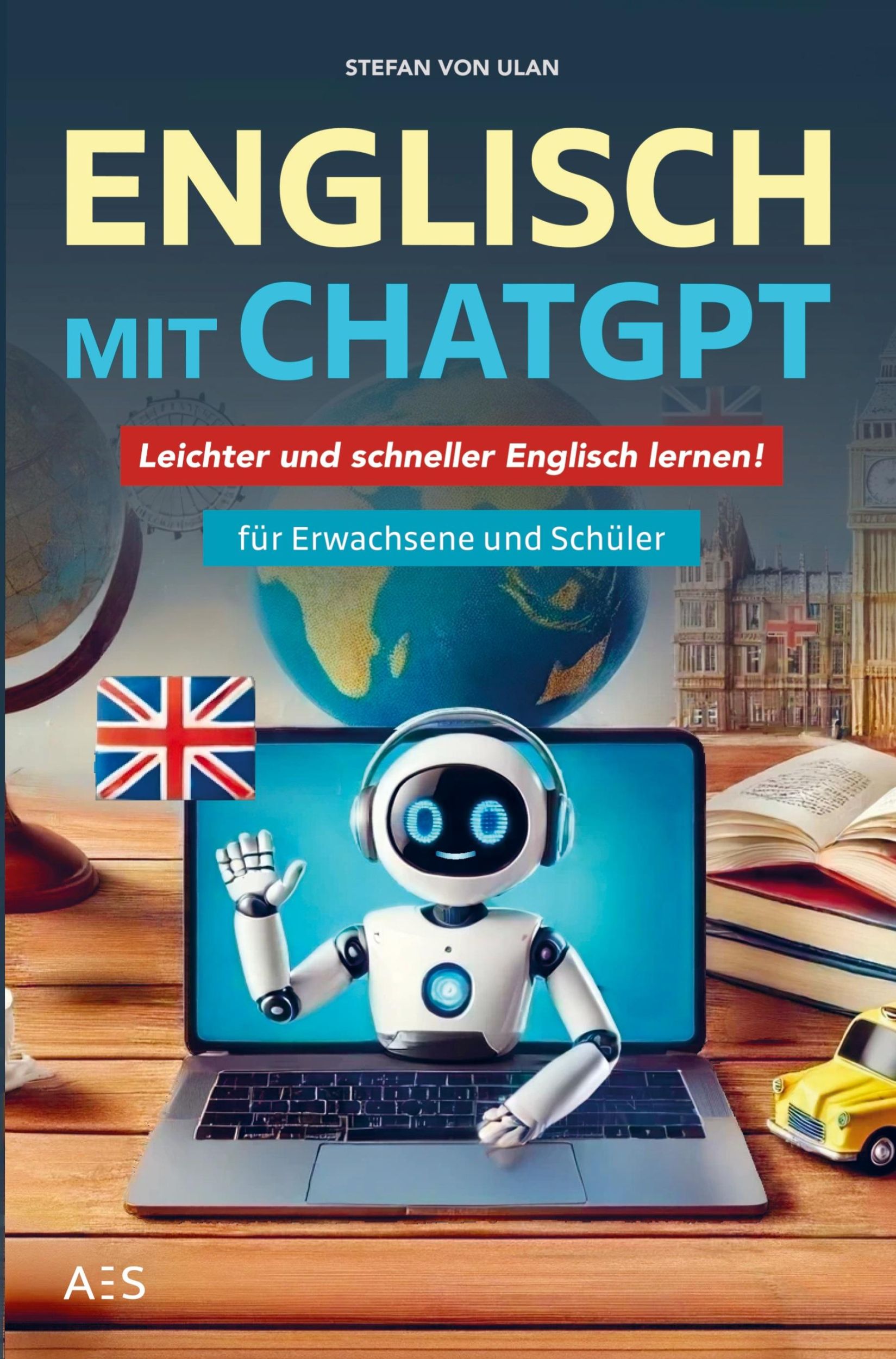 Cover: 9789403761800 | Englisch mit ChatGPT | Stefan von Ulan | Taschenbuch | Paperback