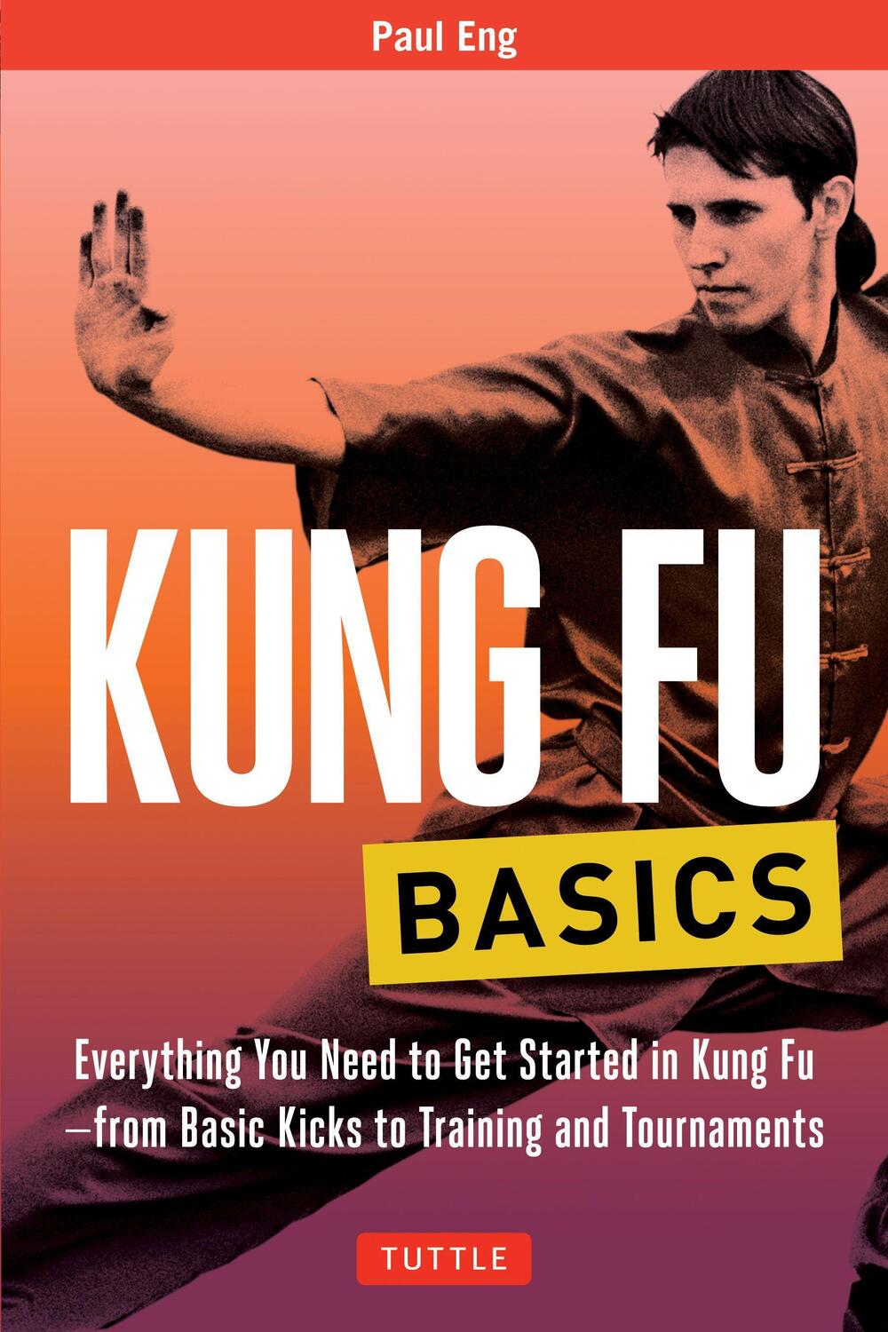 Cover: 9780804847025 | Kung Fu Basics | Paul Eng | Taschenbuch | Tuttle Martial Arts Basics