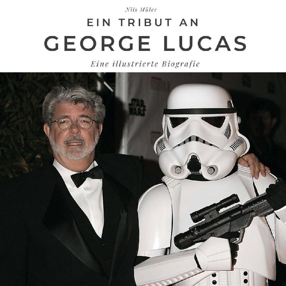 Cover: 9783750534940 | Ein Tribut an George Lucas | Eine illustrierte Biografie | Nils Müller