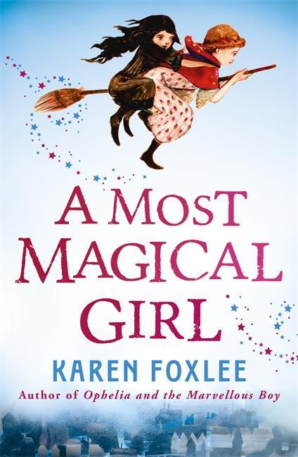 Cover: 9781848125759 | A Most Magical Girl | Karen Foxlee | Taschenbuch | Englisch | 2018