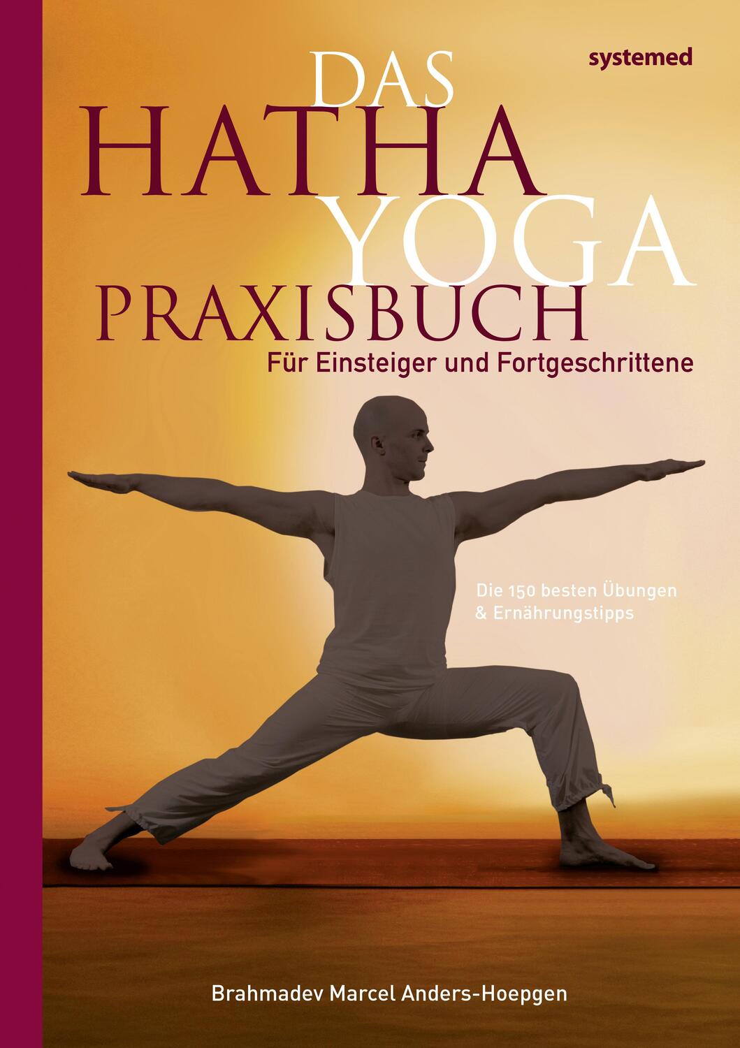 Cover: 9783958140356 | Das Hatha-Yoga Praxisbuch | Marcel Anders-Hoepgen | Taschenbuch | 2015