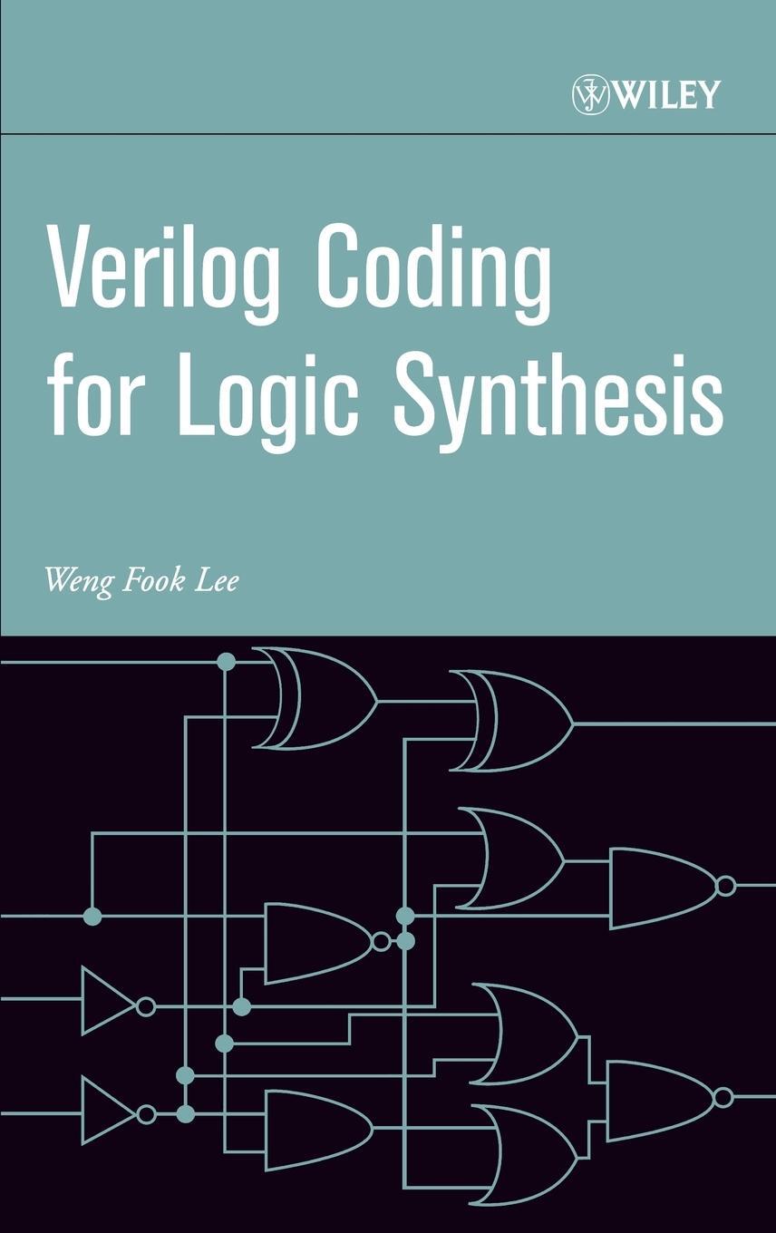Cover: 9780471429760 | Verilog Coding for Logic Synthesis | Weng Fook Lee | Buch | Englisch