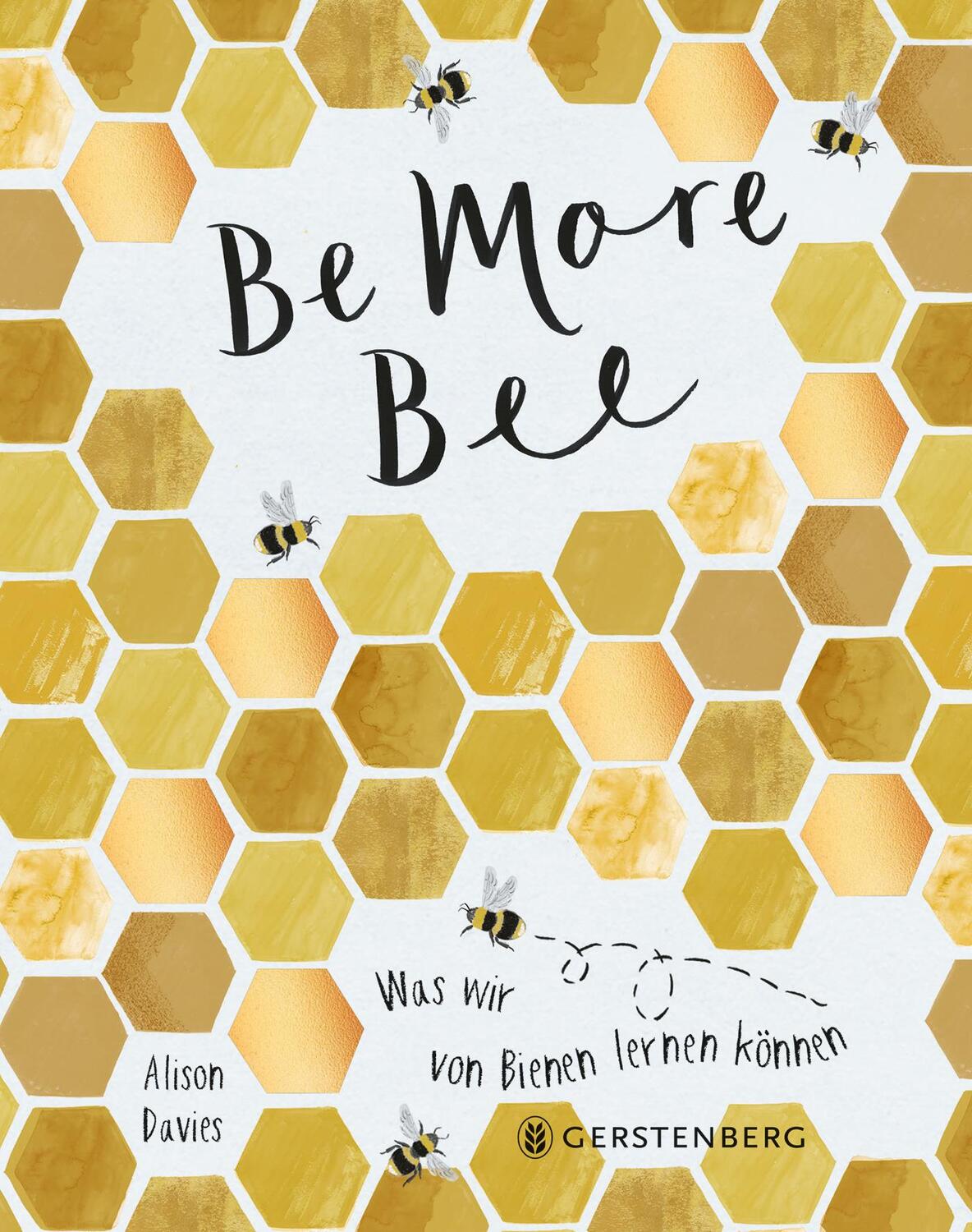 Cover: 9783836921718 | Be More Bee | Was wir von Bienen lernen können | Alison Davies | Buch