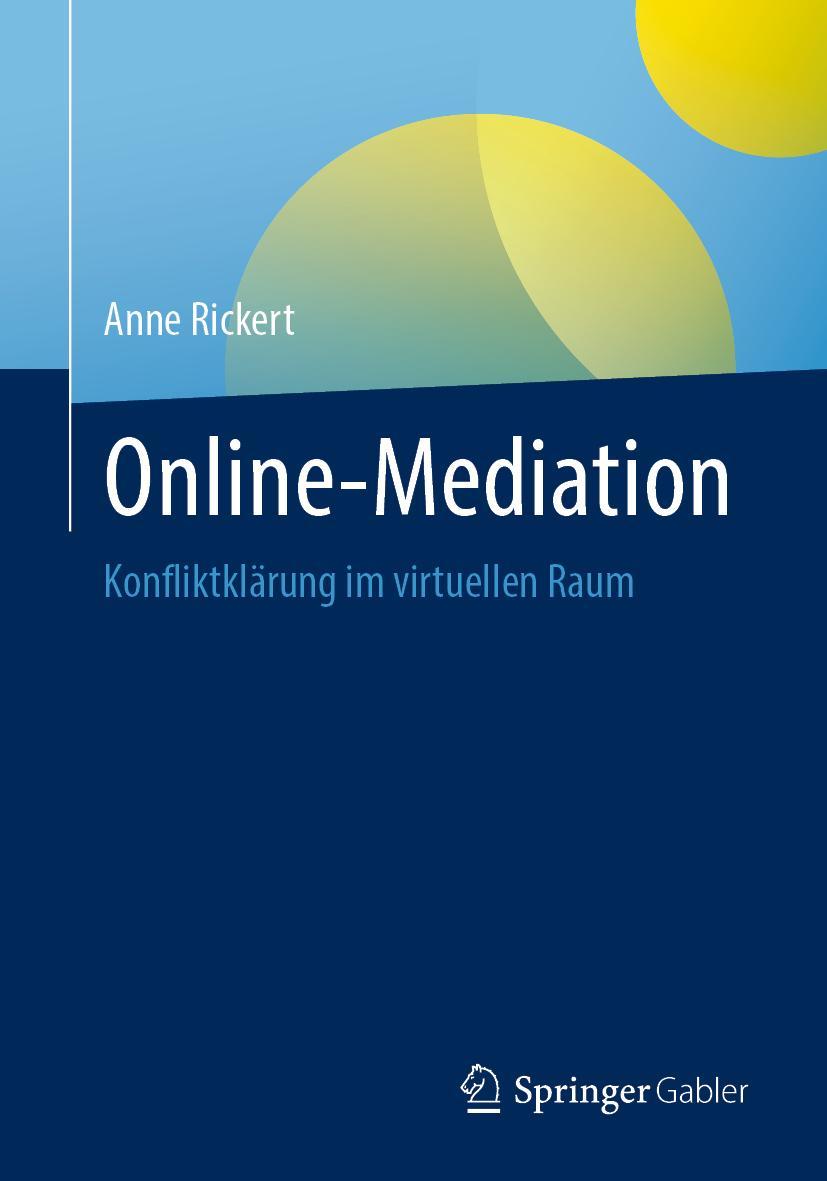 Cover: 9783658394134 | Online-Mediation | Konfliktklärung im virtuellen Raum | Anne Rickert