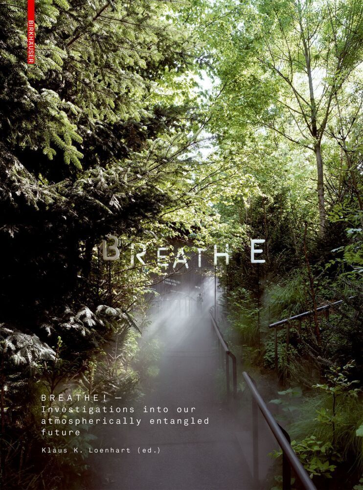 Cover: 9783035612103 | Breathe | Investigations into Our Atmospherically Entangled Future