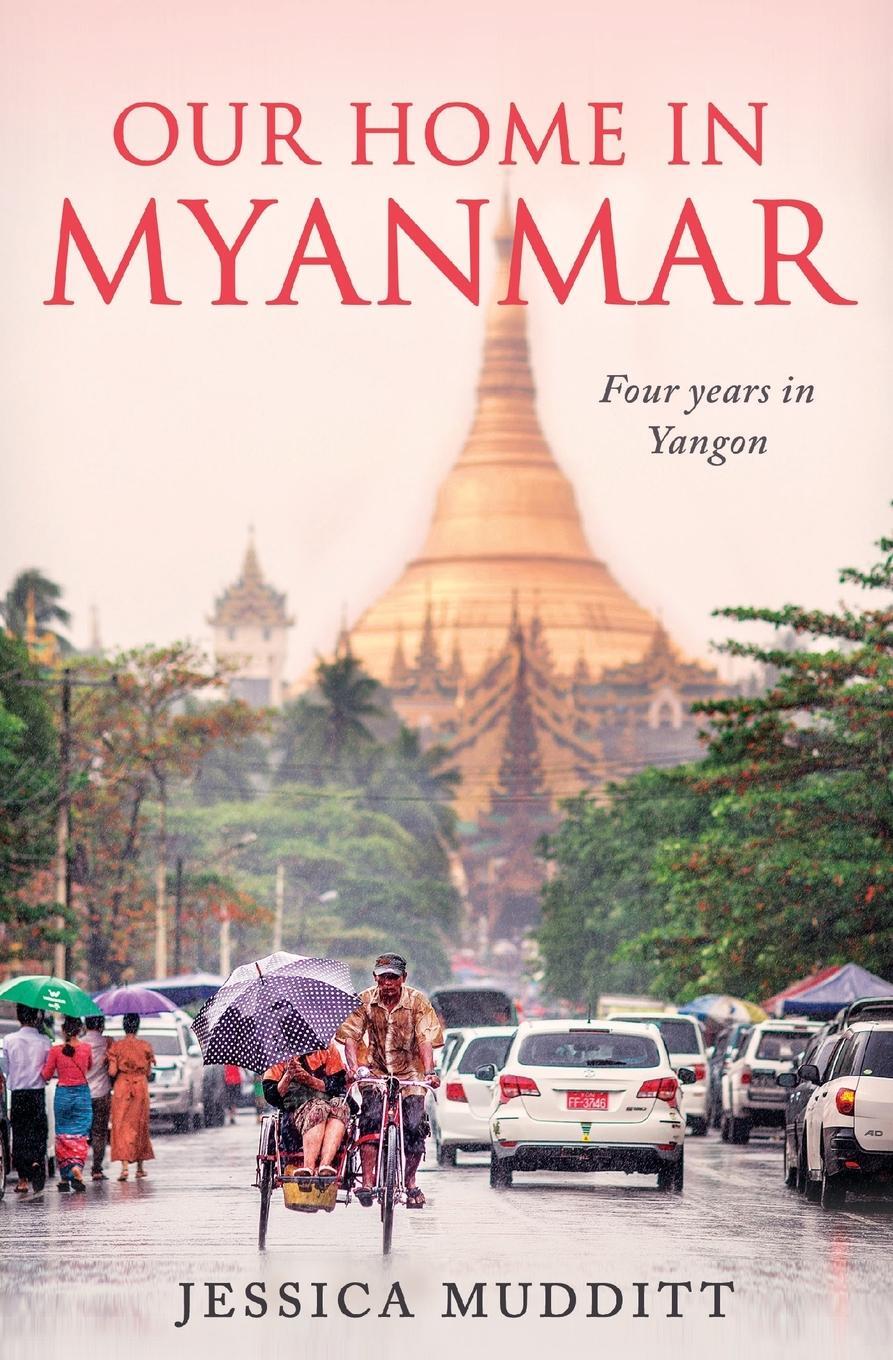 Cover: 9780648914228 | Our Home in Myanmar | Four years in Yangon | Jessica Mudditt | Buch