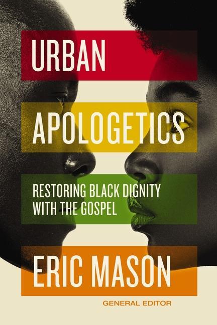 Cover: 9780310100942 | Urban Apologetics | Restoring Black Dignity with the Gospel | Mason