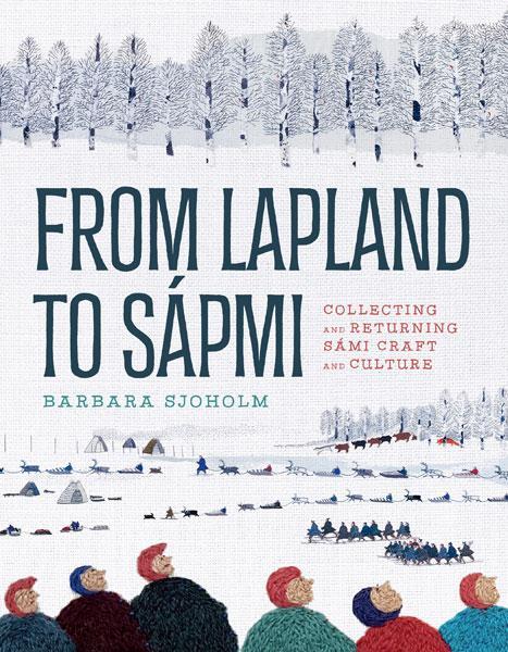 Cover: 9781517911973 | From Lapland to Sápmi: Collecting and Returning Sámi Craft and Culture