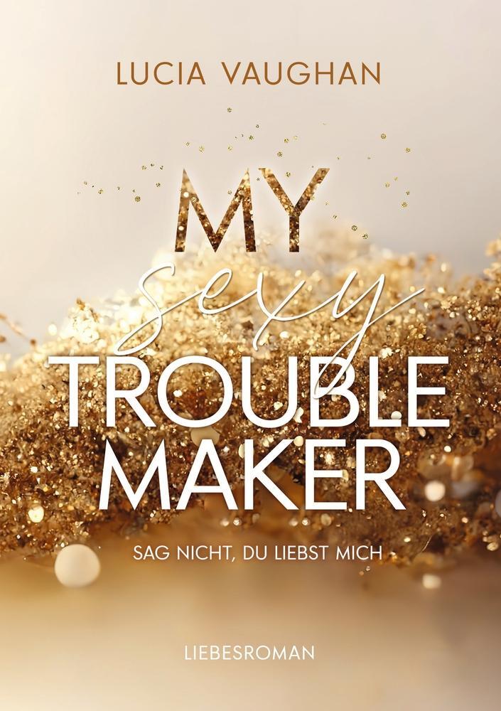 Cover: 9783757983062 | My Sexy Troublemaker | Sag nicht, du liebst mich | Lucia Vaughan