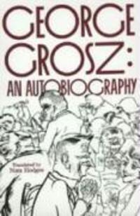 Cover: 9780520213272 | George Grosz | An Autobiography | George Grosz | Taschenbuch | 1998