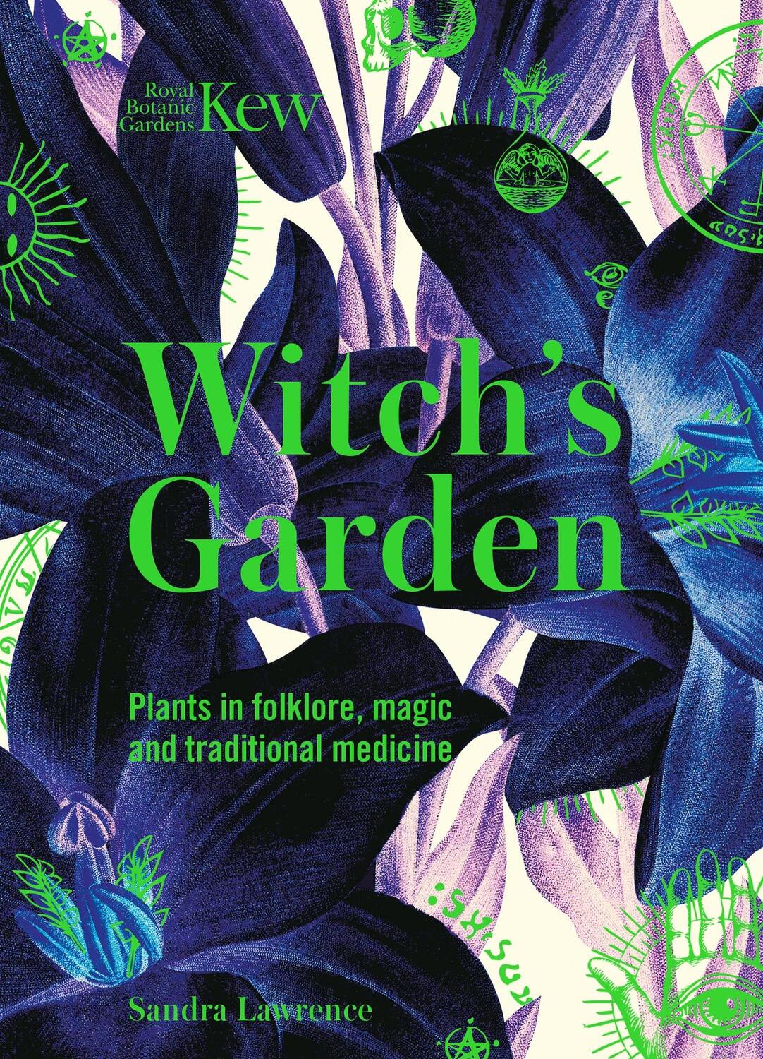 Cover: 9781787394360 | Kew - Witch's Garden | Sandra Lawrence | Buch | Gebunden | Englisch