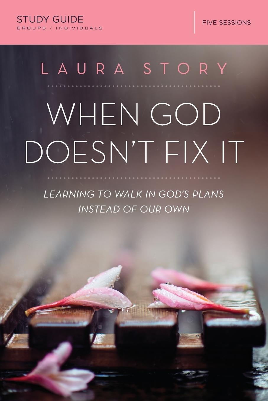 Cover: 9780310089162 | When God Doesn't Fix It Study Guide | Laura Story | Taschenbuch | 2016