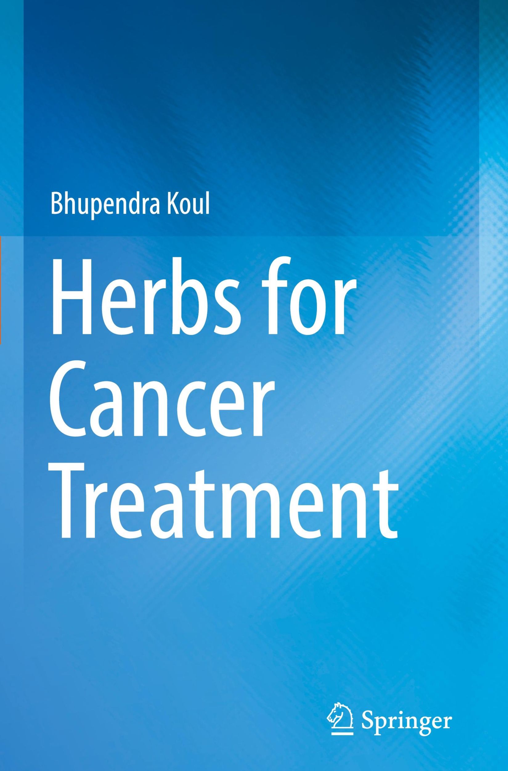 Cover: 9789813291461 | Herbs for Cancer Treatment | Bhupendra Koul | Buch | xvii | Englisch