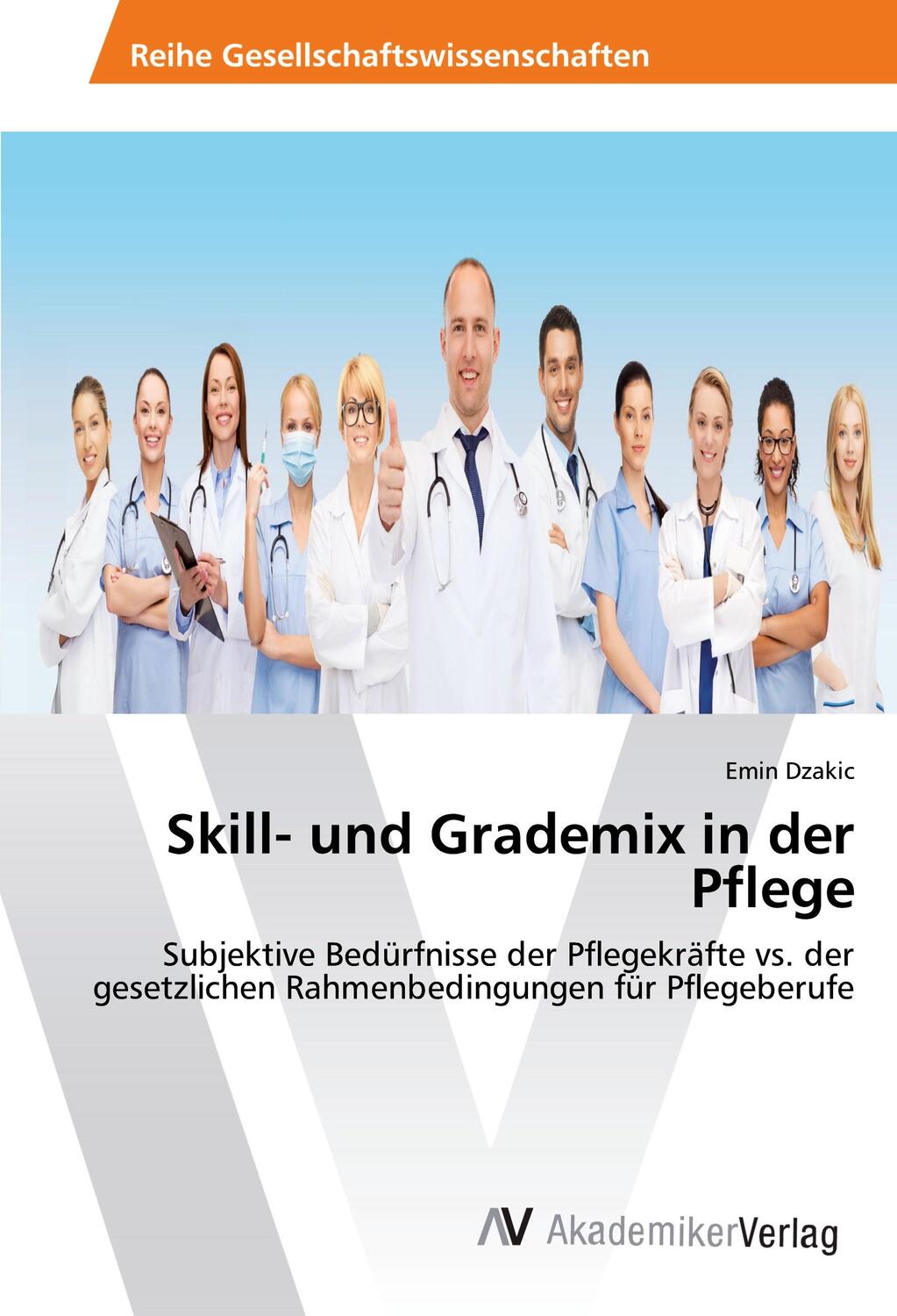 Cover: 9783330512405 | Skill- und Grademix in der Pflege | Emin Dzakic | Taschenbuch | 2016