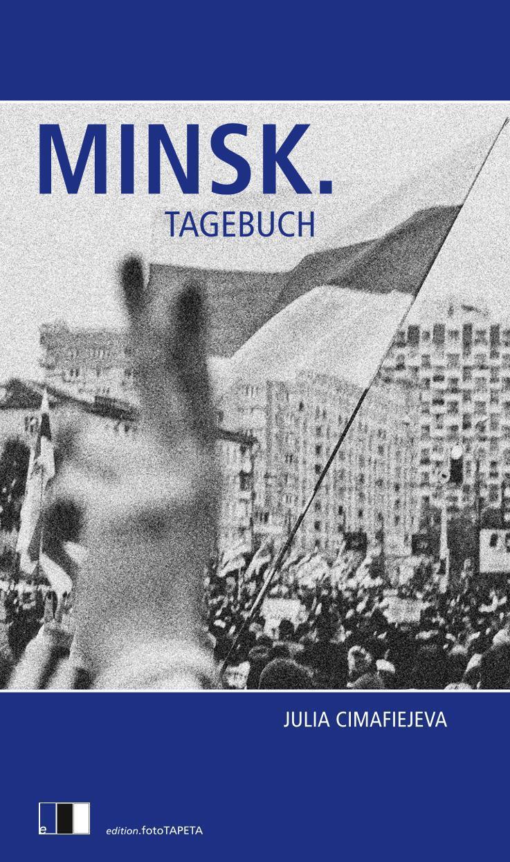 Cover: 9783949262043 | Minsk. Tagebuch | Julia Cimafiejeva | Taschenbuch | Deutsch | 2021