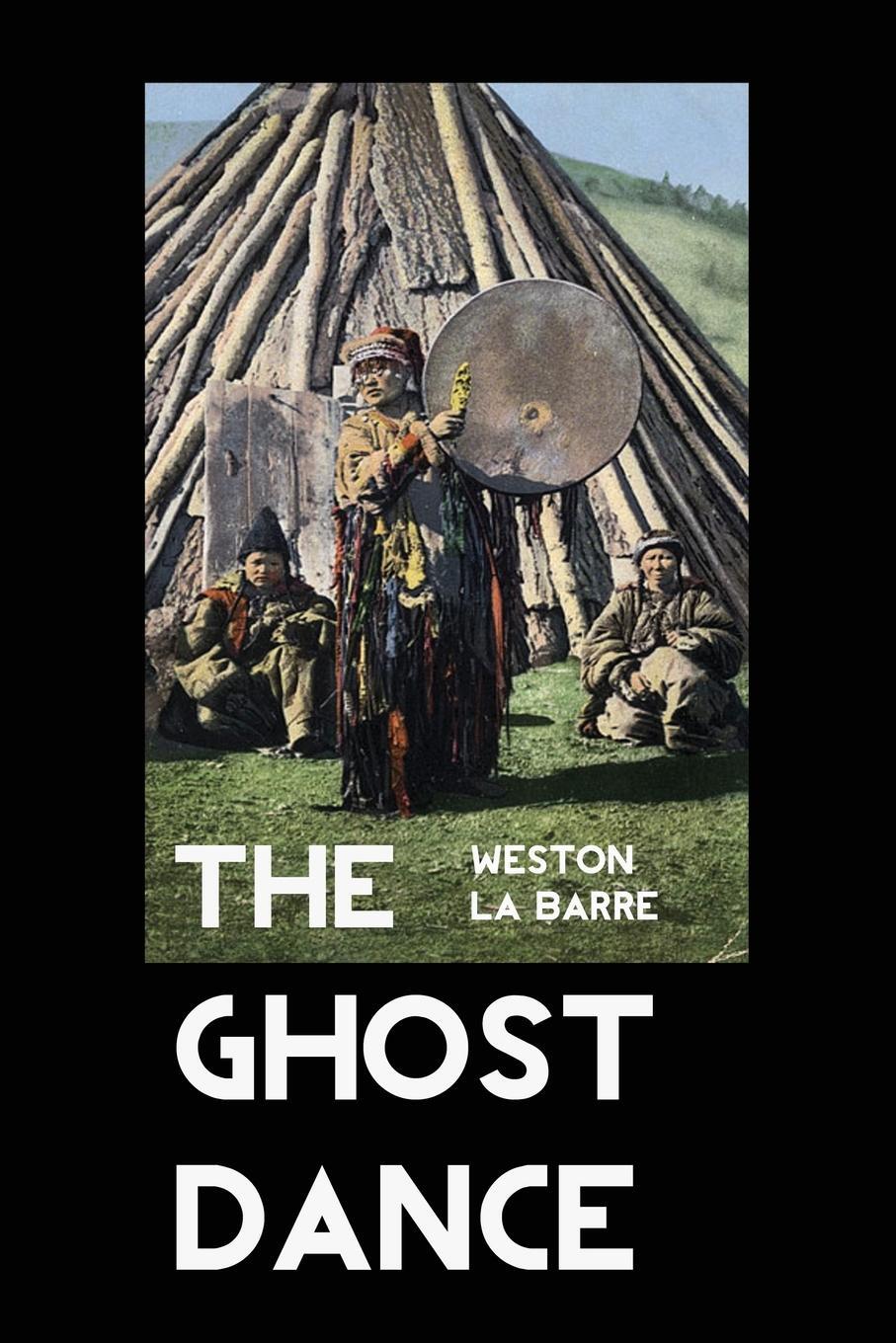 Cover: 9781861717825 | THE GHOST DANCE | THE ORIGINS OF RELIGION | Weston La Barre | Buch