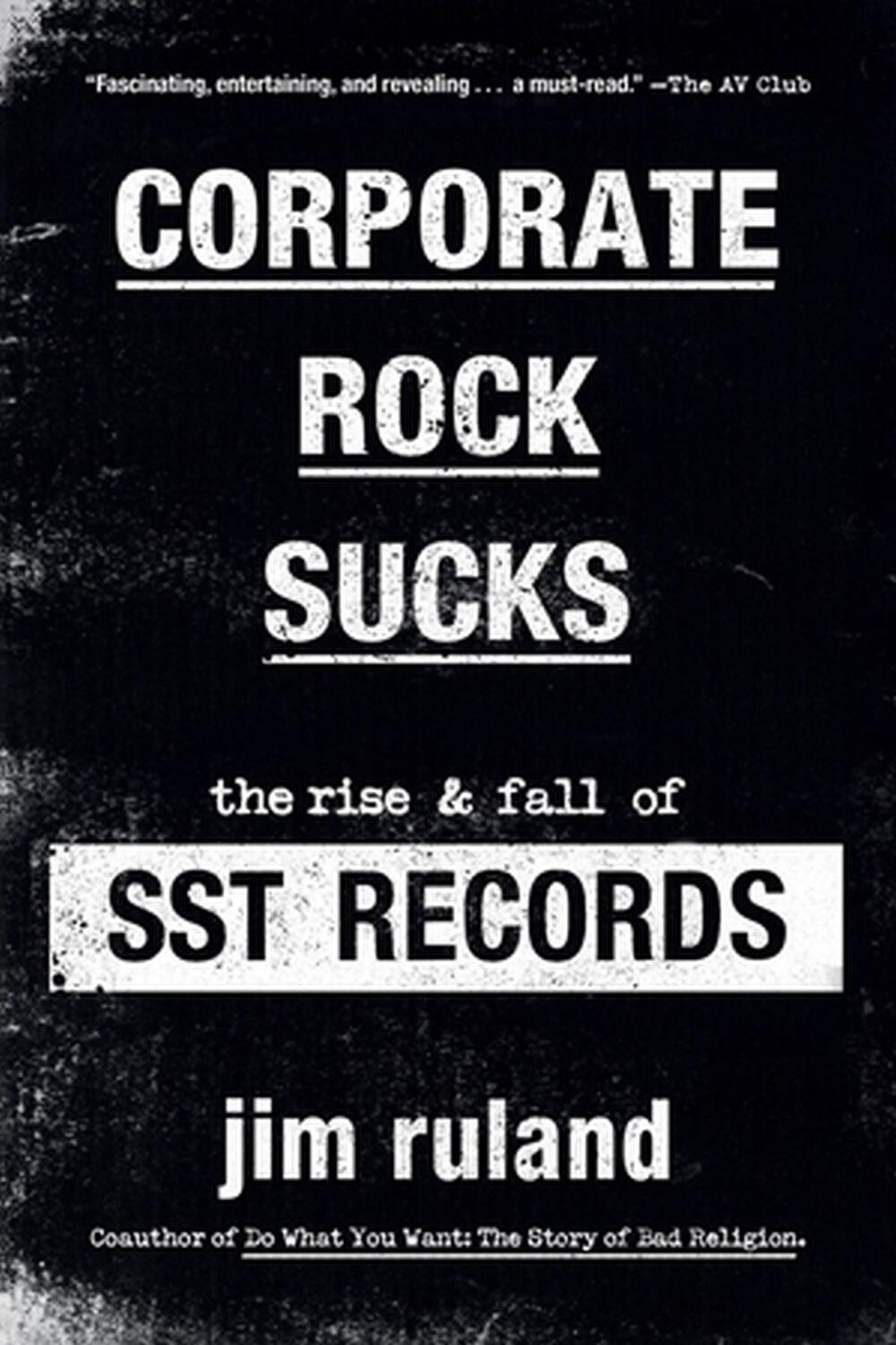 Cover: 9780306925498 | Corporate Rock Sucks | The Rise and Fall of SST Records | Jim Ruland