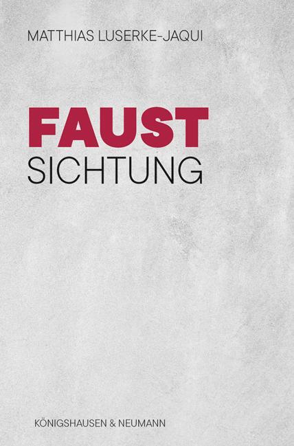 Cover: 9783826072604 | Faust | Sichtung | Matthias Luserke-Jaqui | Taschenbuch | 278 S.