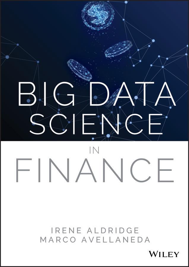 Cover: 9781119602989 | Big Data Science in Finance | Irene Aldridge (u. a.) | Buch | 336 S.