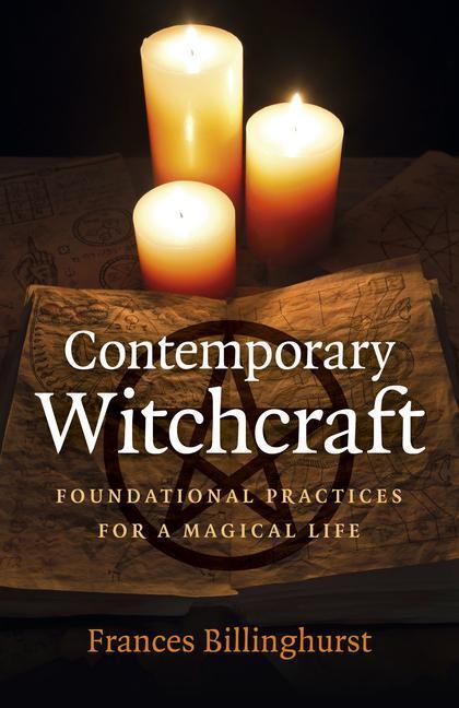 Cover: 9781789046649 | Contemporary Witchcraft | Foundational Practices for a Magical Life