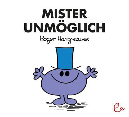 Cover: 9783946100027 | Mister Unmöglich | Roger Hargreaves | Taschenbuch | Deutsch | 2016