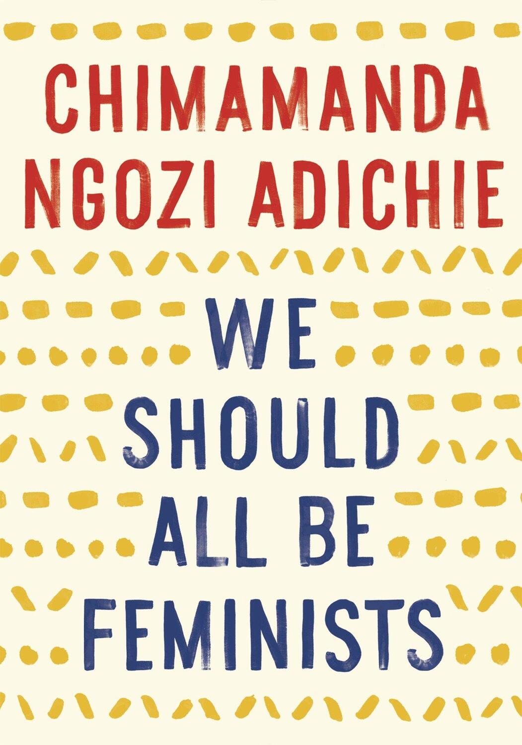 Cover: 9781101911761 | We Should All Be Feminists | Chimamanda Ngozi Adichie | Taschenbuch