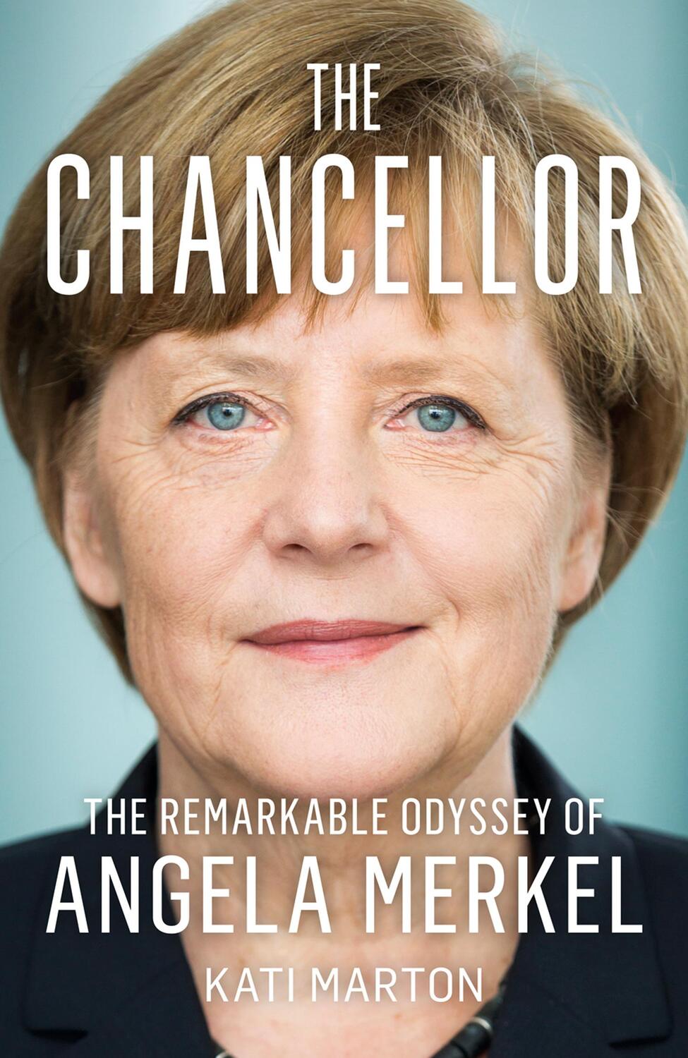Cover: 9780008499495 | The Chancellor | The Remarkable Odyssey of Angela Merkel | Kati Marton