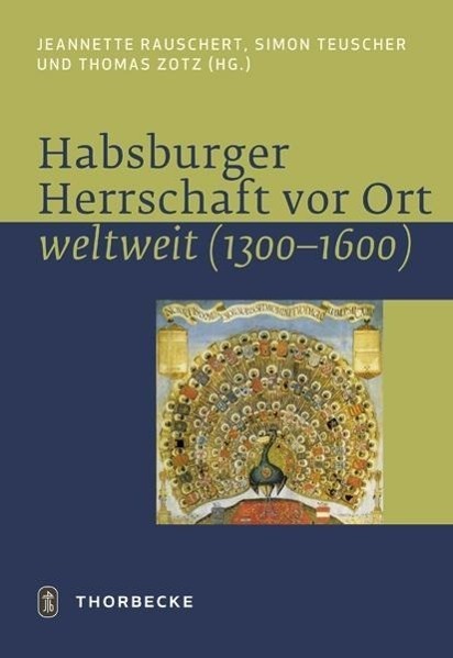 Cover: 9783799508919 | Habsburger Herrschaft vor Ort | weltweit (1300 - 1600) | Teuscher