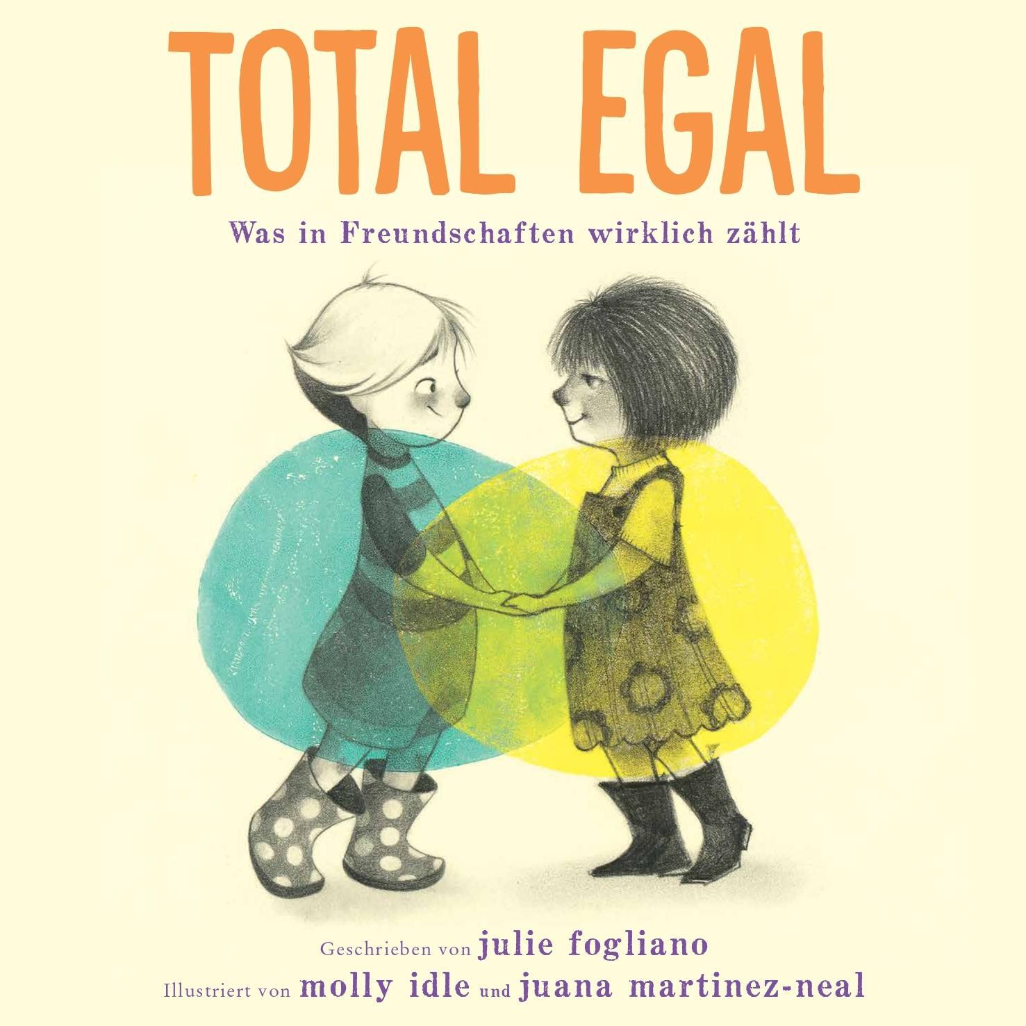 Cover: 9783949315299 | Total egal | Was in Freundschaften wirklich zählt | Julie Fogliano