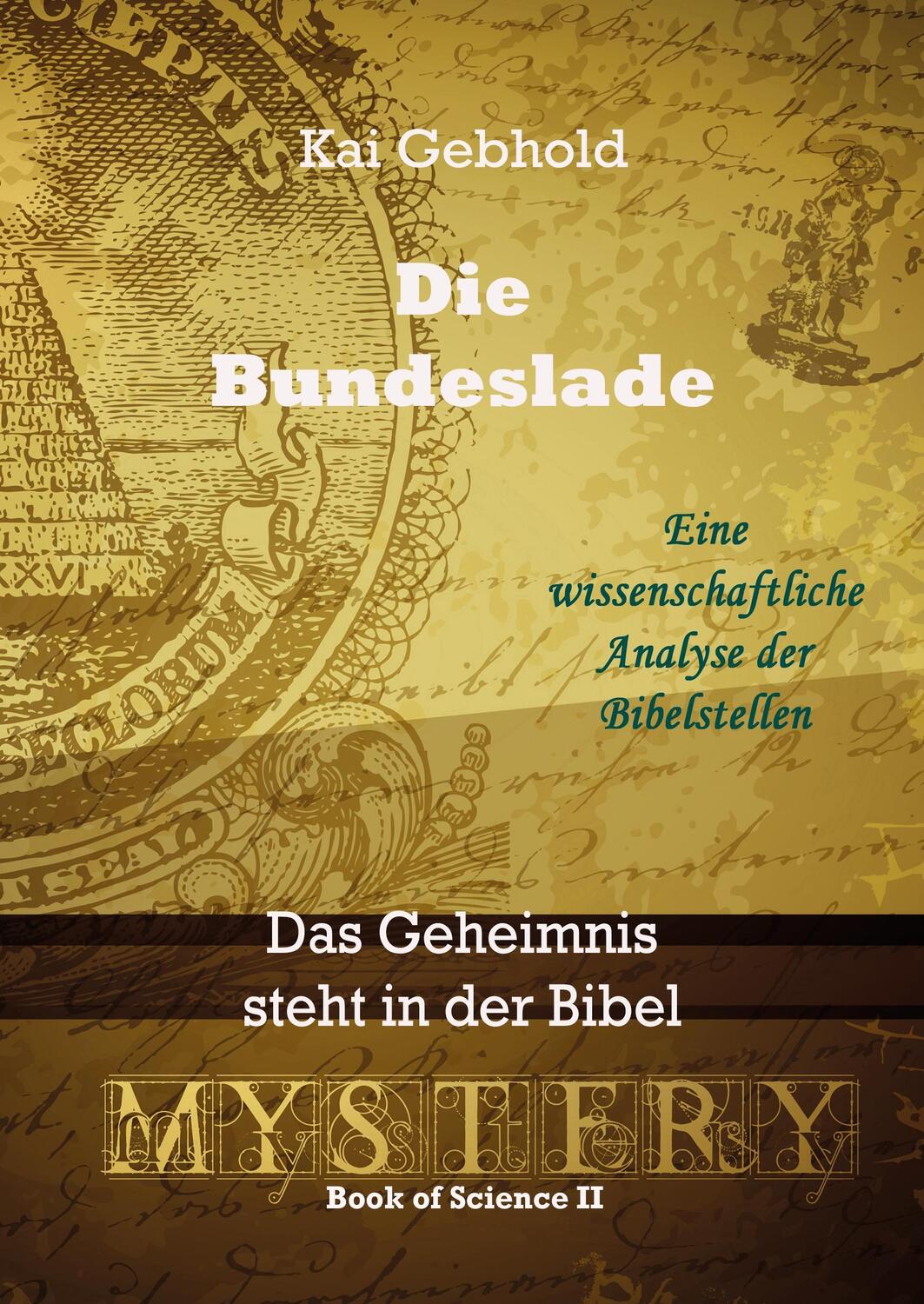 Cover: 9783738635041 | Die Bundeslade | Das Geheimnis steht in der Bibel | Kai Gebhold | Buch