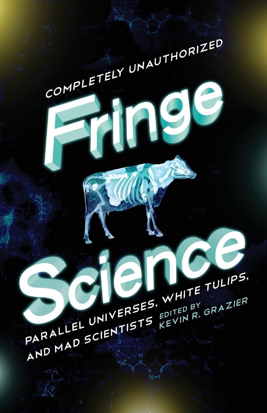 Cover: 9781935618683 | Fringe Science | Parallel Universes, White Tulips, and Mad Scientists