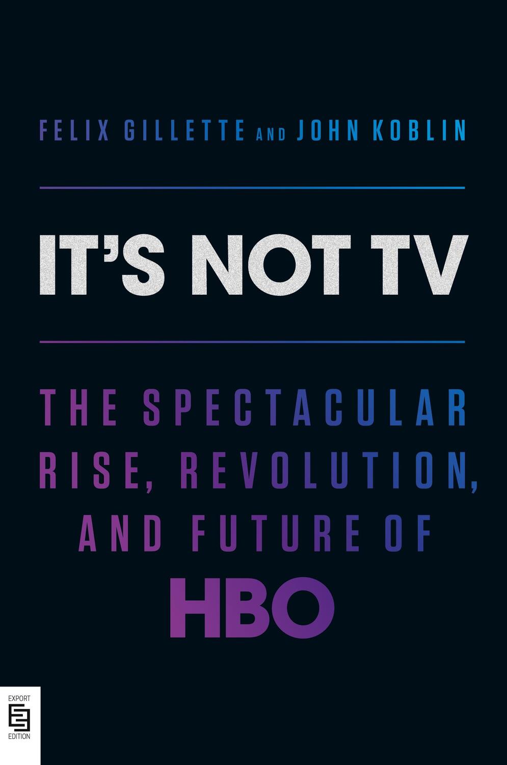 Cover: 9780593653104 | It's Not TV | The Spectacular Rise, Revolution, and Future of HBO