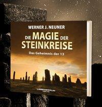 Cover: 9783902280497 | Die Magie der Steinkreise | Das Geheimnis der 13 | Werner Neuner