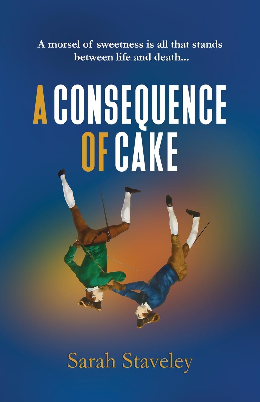 Cover: 9780992325275 | A CONSEQUENCE OF CAKE | Sarah Staveley | Taschenbuch | Englisch | 2022