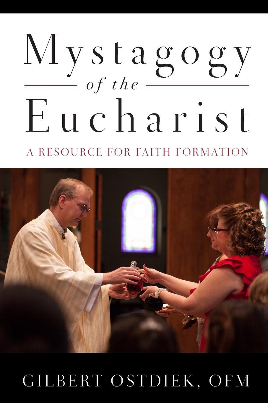 Cover: 9780814637197 | Mystagogy of the Eucharist | A Resource for Faith Formation | Ostdiek