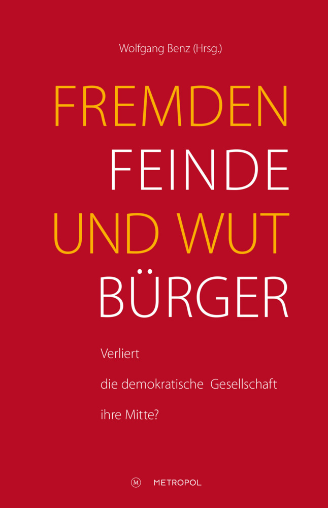 Cover: 9783863313012 | Fremdenfeinde und Wutbürger | Wolfgang Benz | Buch | Deutsch | 2016
