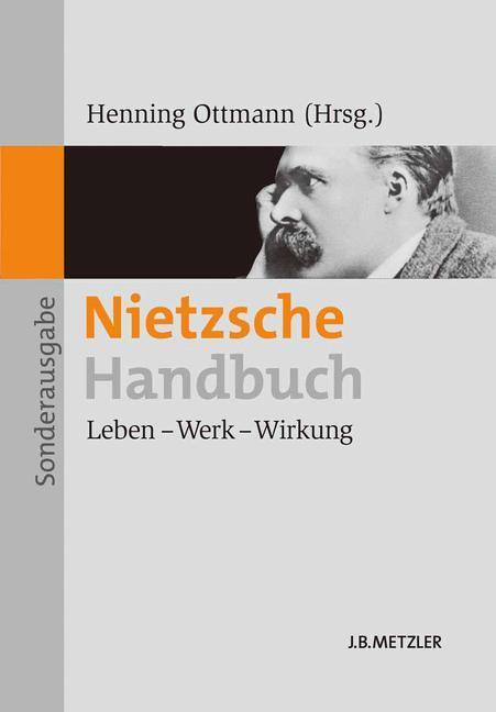 Cover: 9783476024039 | Nietzsche-Handbuch | Leben ¿ Werk ¿ Wirkung | Henning Ottmann | Buch