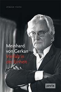 Cover: 9783868593723 | Meinhard von Gerkan - Vielfalt in der Einheit | Jürgen Tietz | Buch